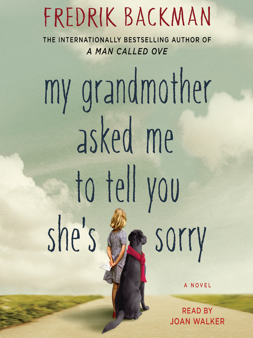 Title details for My Grandmother Asked Me to Tell You She's Sorry by Fredrik Backman - Wait list